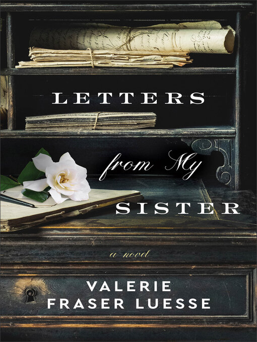 Title details for Letters from My Sister by Valerie Fraser Luesse - Available